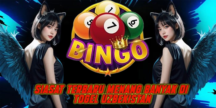 Siasat Terbaru Menang Banyak di Togel Uzbekistan
