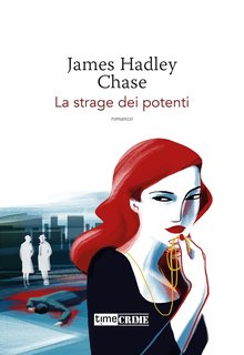 James Hadley Chase - La strage dei potenti (2023)