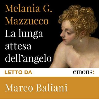 Melania G. Mazzucco - La lunga attesa dell'angelo (2019) .mp3 - 160 kbps