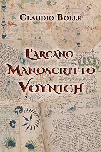 Claudio Bolle – L’arcano Manoscritto Voynich (2021)