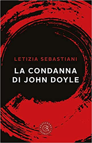 Letizia Sebastiani - La condanna di John Doyle (2021)
