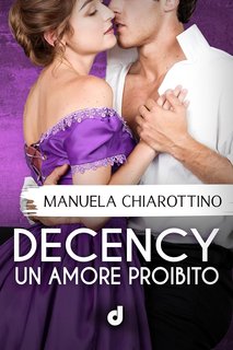 Manuela Chiarottino - Decency. Un amore proibito (2024)