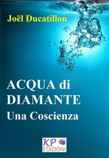 Joel Ducatillion - Acqua di Diamante. Una Coscienza (2024)