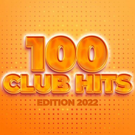 VA - 100 Club Hits - Edition 2022 (2022)
