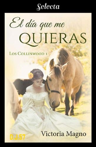 1 - El día que me quieras (Los Collinwood 1) - Victoria Magno