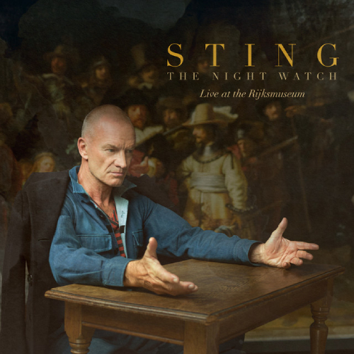 Νέo Live Album | Sting – The Night Watch (Live at the Rijksmuseum)