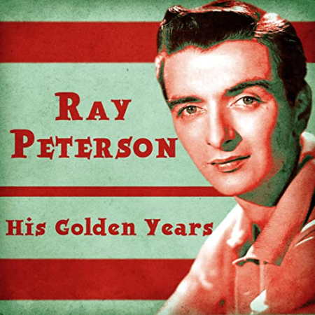 Ray Peterson - His Golden Years (Remastered) (2020) MP3