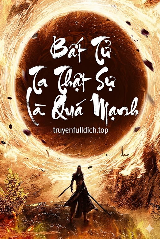 Bất Tử Ta Thật Sự Là Quá Mạnh