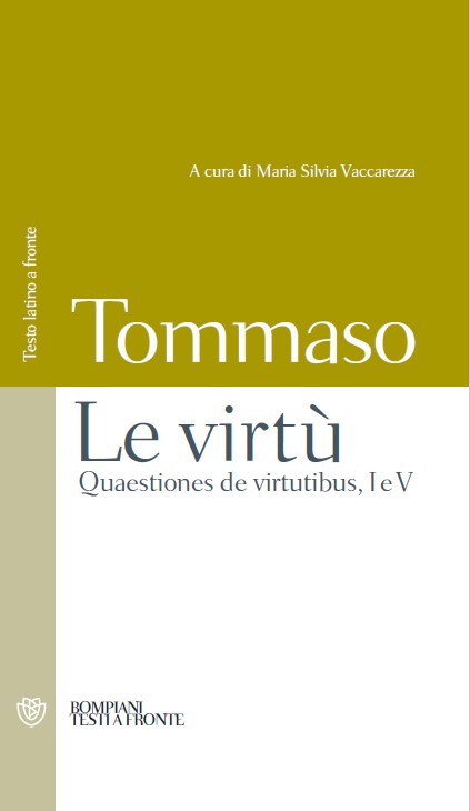 Tommaso D'Aquino - Le virtù. Quaestiones de virtutibus, I e V. Testo latino a fronte (2014)