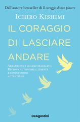 Ichiro Kishimi – Il coraggio di lasciare andare (2026)