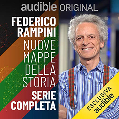 Federico Rampini - Nuove mappe della storia. Serie completa꞉ Nuove mappe della Storia 1.1-7.2 (2021) (mp3 - 128 kbps)