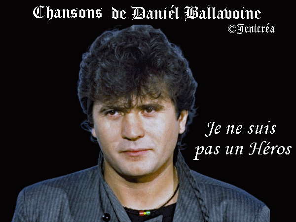 je-ne-suis-poas-un-heros-daniel-ballavoine