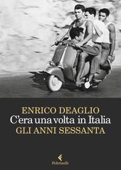 Enrico Deaglio – C’era una volta in Italia. Gli anni Sessanta (2024)