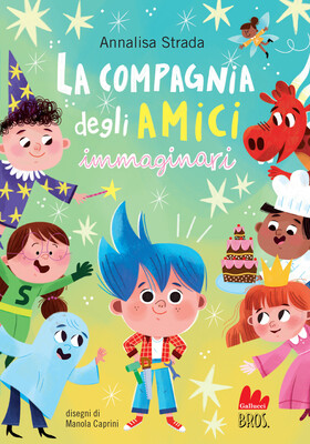 Annalisa Strada - La compagnia degli amici immaginari. Ediz. illustrata (2026)
