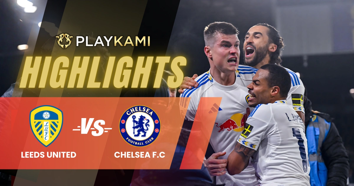 Playkami Highlights The Blues Dieksploitasi Tanpa Ampun di Elland Road