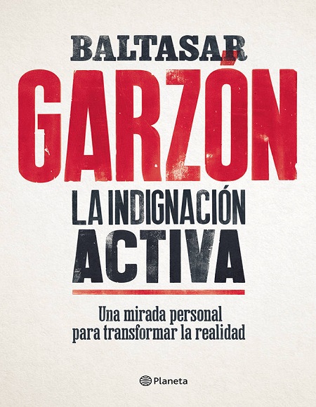 La indignación activa - Baltasar Garzón (Multiformato) [VS]