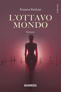 Rossana Balduzzi - L'ottavo mondo (2024)