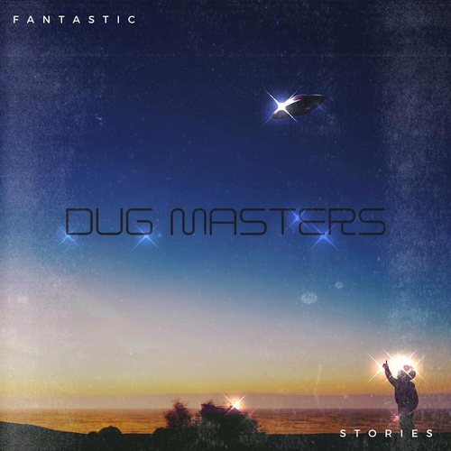 Dug Masters - Fantastic Stories (2021) [FLAC]