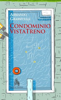 Armando Grassitelli - Condominio VistaTreno (Le Parche. Narrazioni contemporanee Vol. 4) (2024)