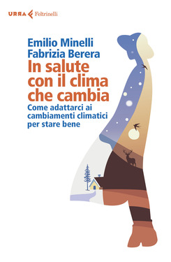 Emilio Minelli, Fabrizia Berera – In salute con il clima che cambia (2021)