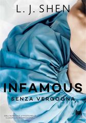 L.J. Shen – The Saints’ series Vol. 0.5. Infamous. Senza Vergogna (2019)