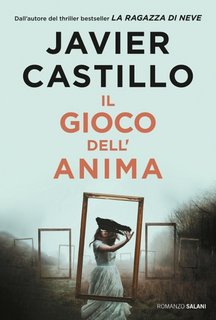 Javier Castillo - Il gioco dell'anima (2023)