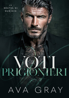 Ava Gray - La Bratva di Dubinin Vol. 1. Voti Prigionieri (2026)