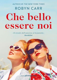 Robyn Carr - Che bello essere noi (2024)