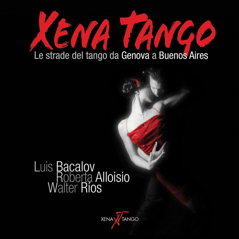 Luis Bacalov - Xena Tango (Le strade del tango da Genova a Buenos Aires) [Album] (2015) .mp3 -320...