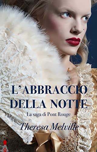 Theresa Melville - L'abbraccio della notte. La saga di Pont Rouge (2022)