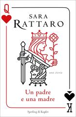 Sara Rattaro – Un padre e una madre (2021)