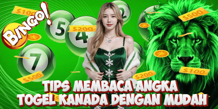 Tips Membaca Angka Togel Kanada Dengan Mudah