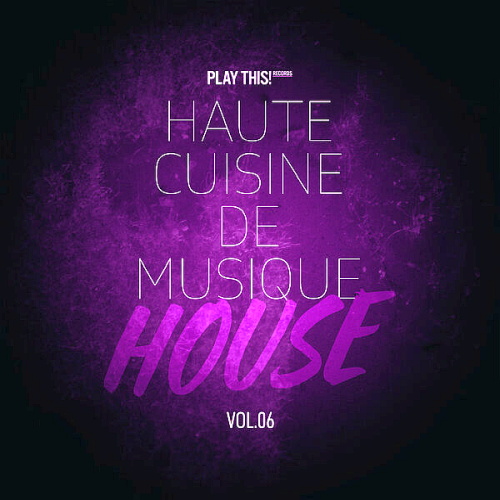 Haute Cuisine De Musique House Vol. 06 (2025)