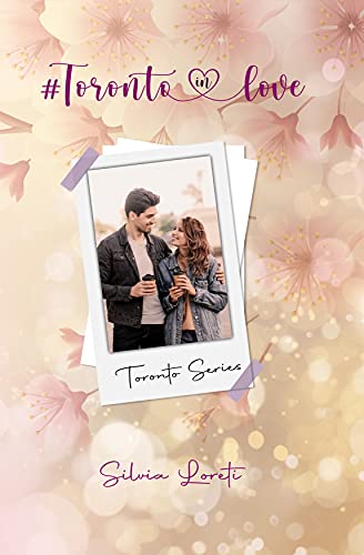 Silvia Loreti - #Toronto in Love (Toronto Series Vol. 1) (2021) Silvia Loreti - #Toronto in Love (Toronto Series Vol. 1) (2021)