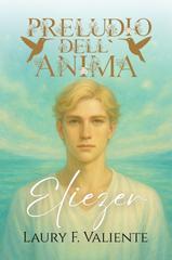 Laury F. Valiente – Preludio dell’Anima. Eliezer (2026)