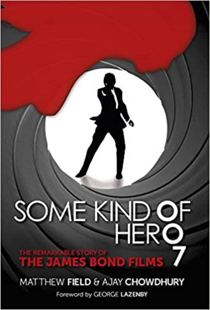 Buy Some Kind of Hero: The Remarkable Story of the James Bond Films from Amazon.com*