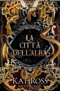 Kat Ross - Nightmarked Vol. 4. La città dell’alba (2024)