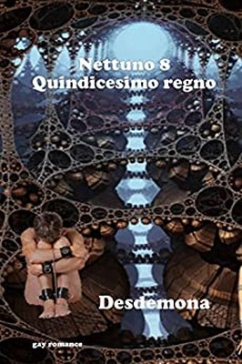 Desdemona - Nettuno Vol. 8. Quindicesimo Regno (2020)