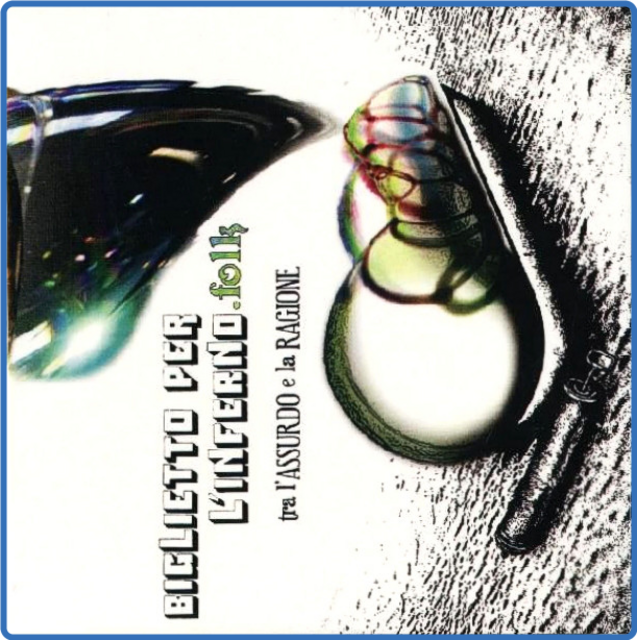 Biglietto Per L'inferno Folk - Tra L Assurdo E La Ragione (WEB, AMS, 2009) FLAC LossLess