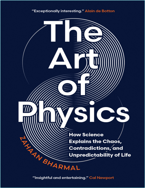 The Art Of Physics How Science Explains The Chaos Life (2025) (Zahaan Bharmal)