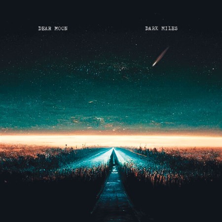 Dear Moon - Dark Miles (2025)