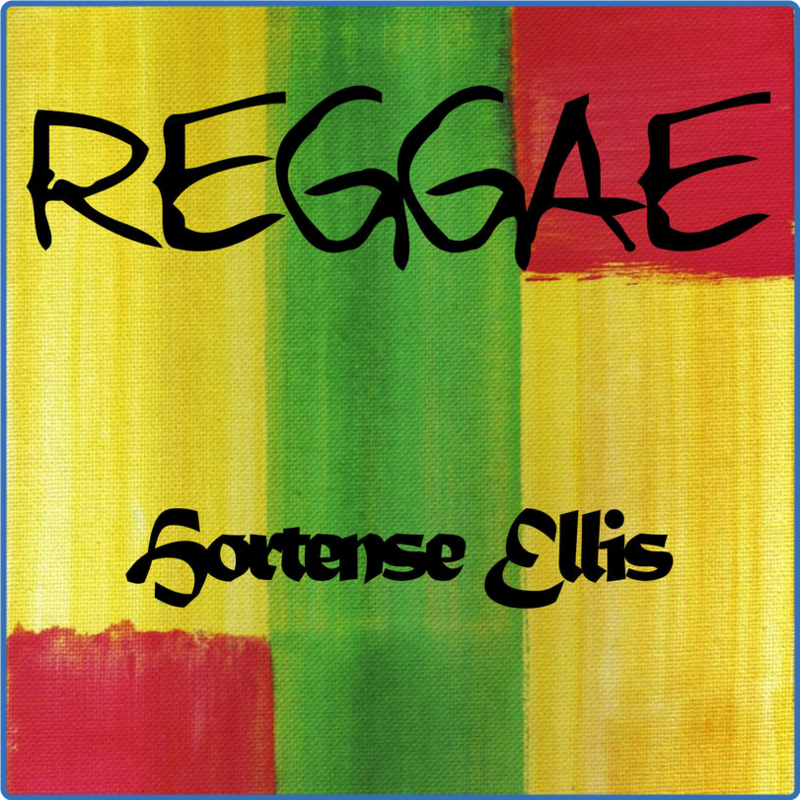 Hortense Ellis - Reggae Hortense Ellis (Compile, Alexander Music Group, 2014) 320 Scarica Gratis