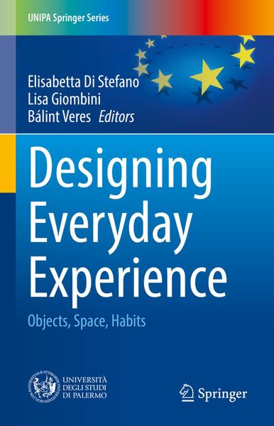 Designing Everyday Experience Objects Space Habits (Elisabetta Di Stefano)