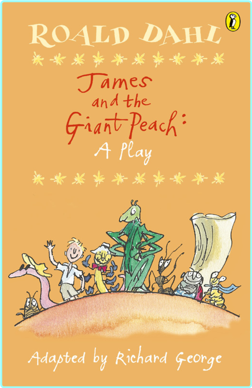 Roald Dahl James And The Giant Peach Play Retail Epub