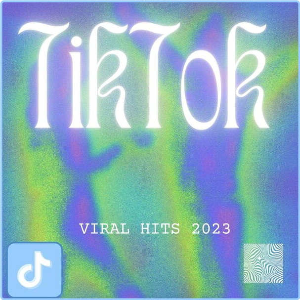 Various Artists - TikTok -Viral Hits (2023-2024) [320 Kbps] Qi86td6i3doc