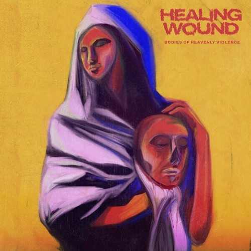 Healing Wound - Bodies Of Heavenly Violence (2026)