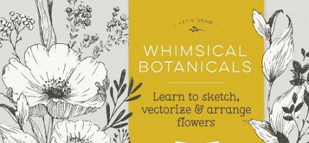Botanical Drawing: Learn to Sketch Flowers, and Arrange in Adobe Illustrator