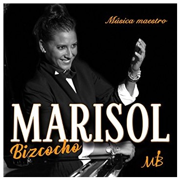 marisol bizcocho musica maestro - Marisol Bizcocho - Musica Maestro (2017)