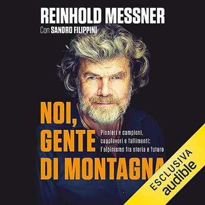 Reinhold Messner - Noi, gente di montagna (2023) (mp3 - 128 kbps)