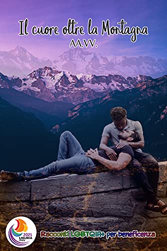 AA. VV. - Il cuore oltre la Montagna (2021) AA. VV. - Il cuore oltre la Montagna (2021)